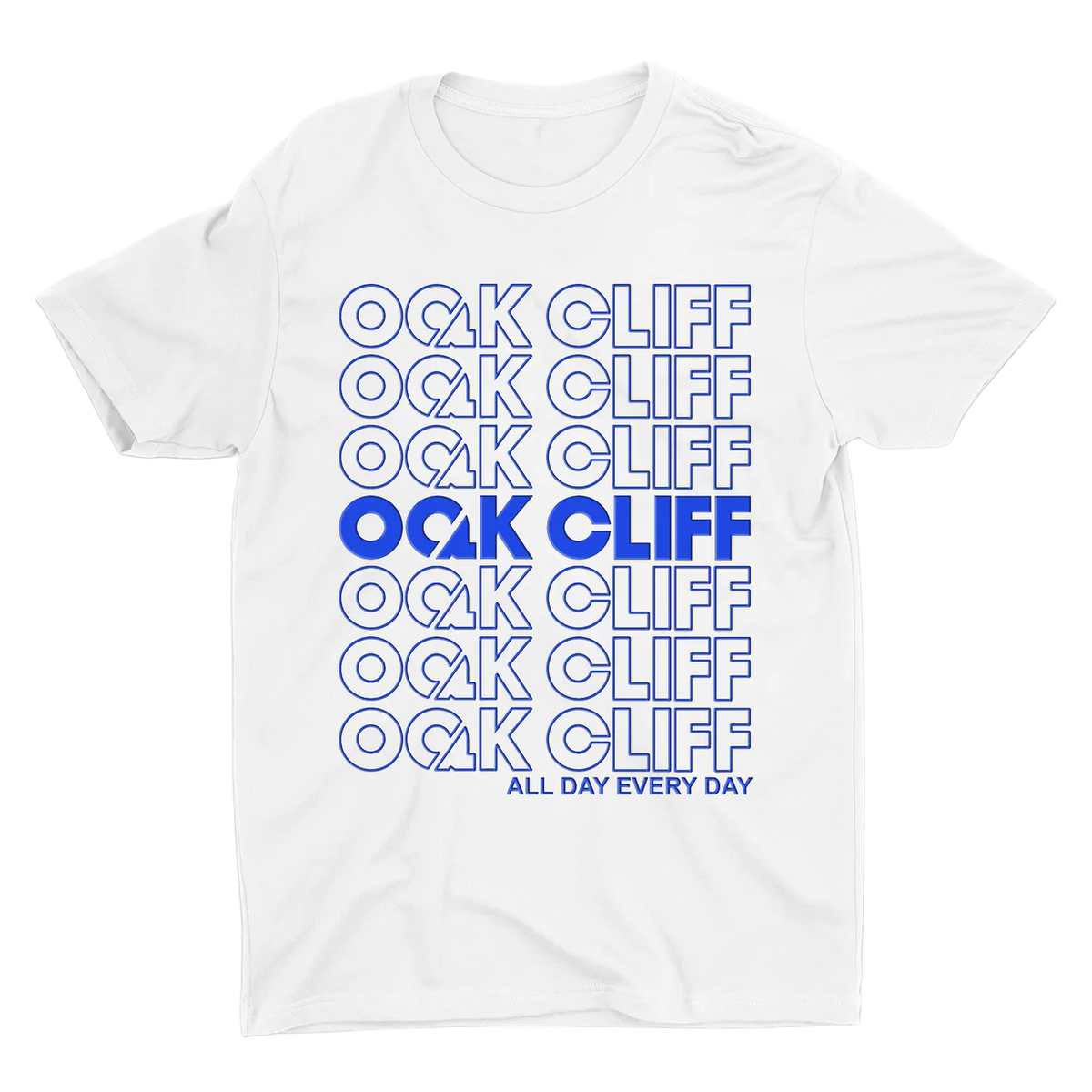 Oak Cliff All Day Every Day