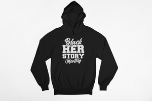 Black HIS Story Monthly SWEATSHIRT OR HOODIE