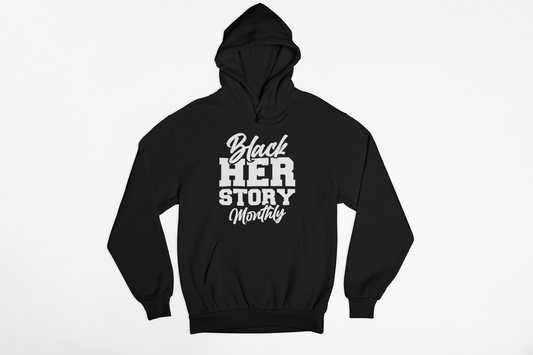 Black HER  Story Monthly SWEATSHIRT OR HOODIE
