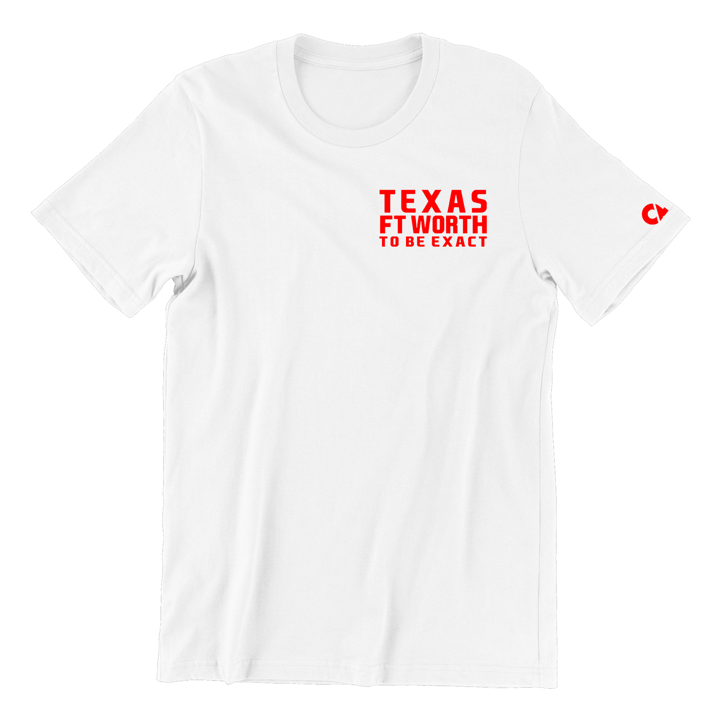 Texas FT WORTH  To Be Exact T Shirt