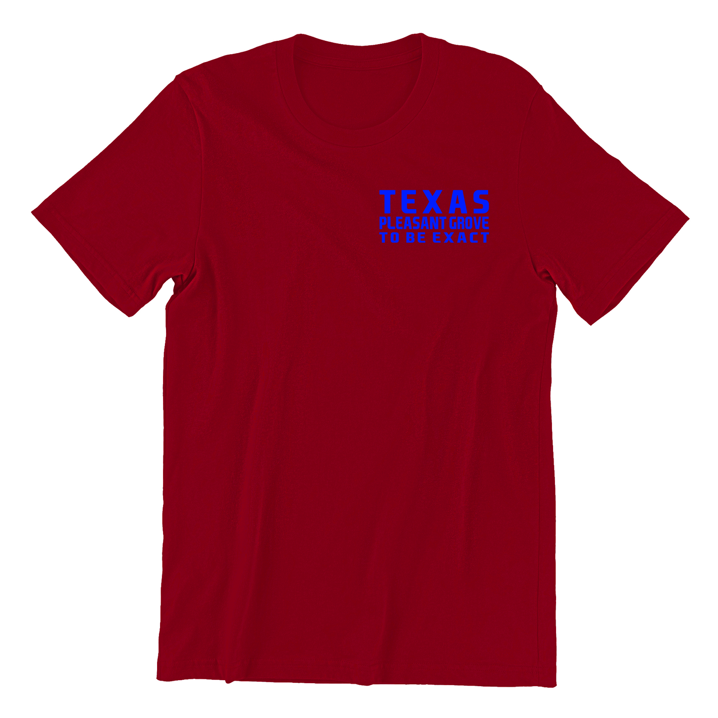 Texas Pleasant Grove To Be Exact T shirt