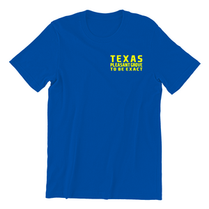 Texas Pleasant Grove To Be Exact T shirt