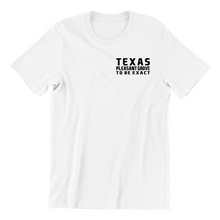 Texas Pleasant Grove To Be Exact T shirt