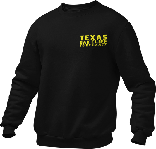 TEXAS, OAK CLIFF TO BE EXACT (Unisex Premium Sweatshirt)