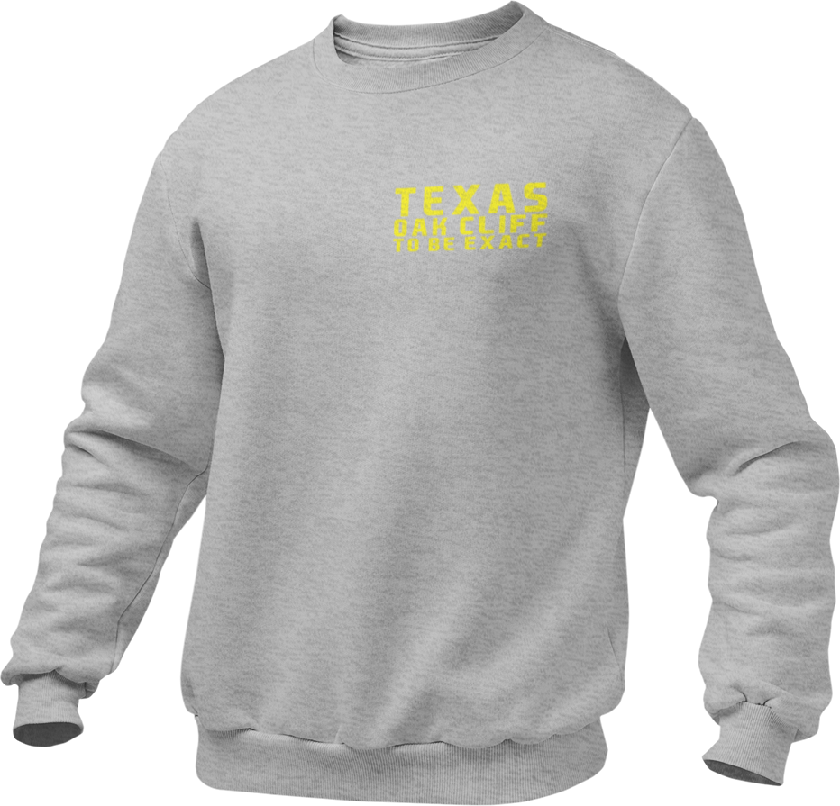 TEXAS, OAK CLIFF TO BE EXACT (Unisex Premium Sweatshirt)
