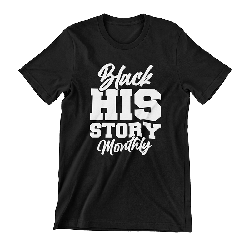 Black His Story Monthly  T-Shirt