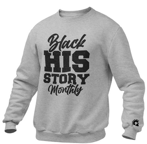 Black HIS Story Monthly crewneck sweatshirt